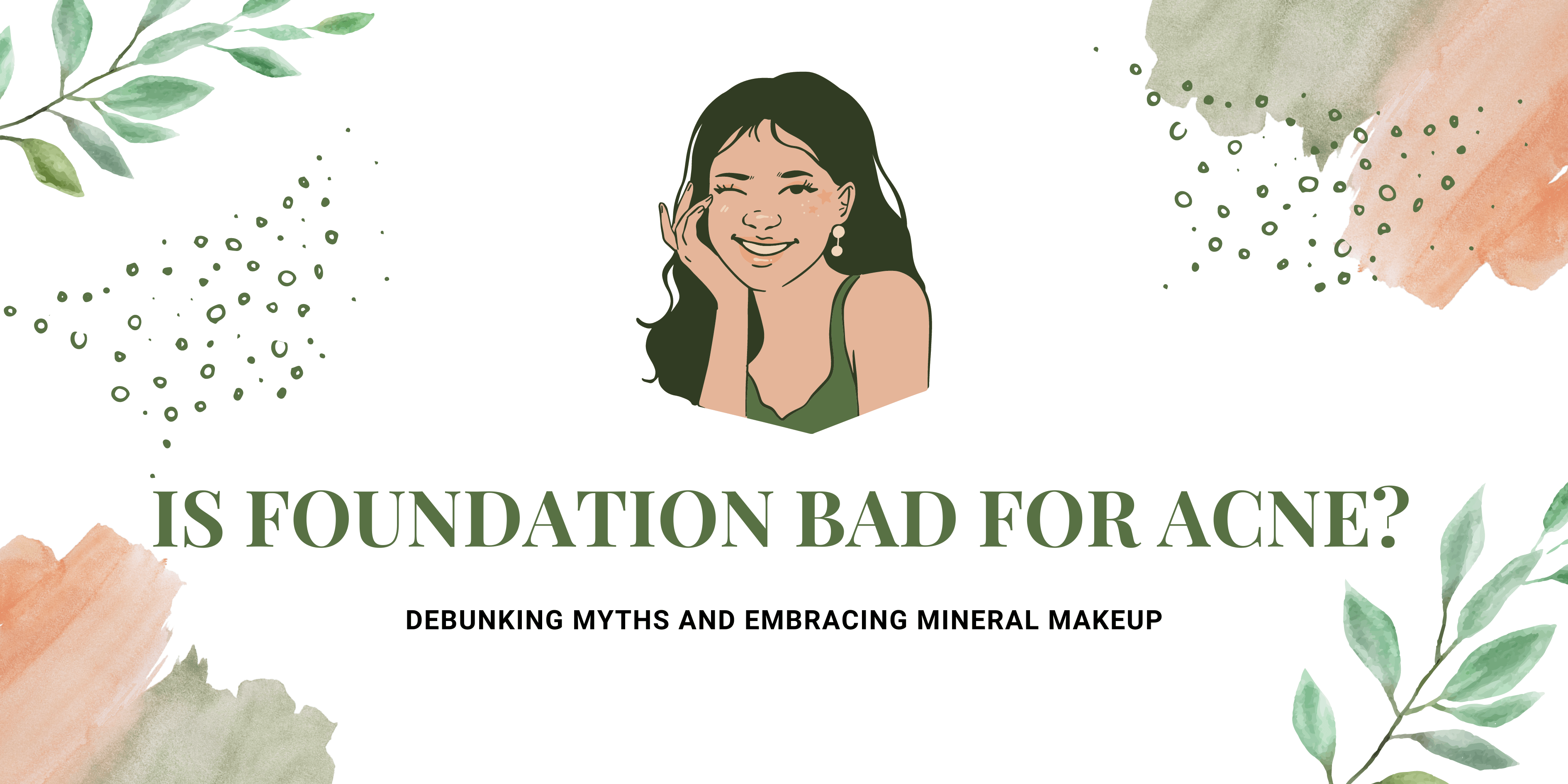 Is Foundation Bad for Acne? Debunking Myths and Embracing Mineral Makeup